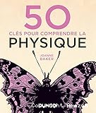 50 clés pour comprendre la physique