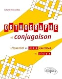 Orthographe et conjugaison, l'essentiel en 400 exercices et jeux