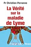 La vérité sur la maladie de Lyme