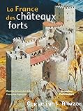 La France des châteaux forts