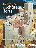 La France des châteaux forts