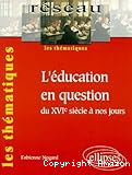 l'éducation en question, du XVIe siècle à nos jours