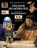 Une journée avec une dame du Moyen-Age