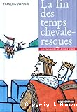 La fin des temps chevaleresque