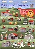 Demain, citoyens. Education civique 5è. Edition 2001