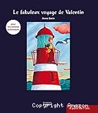 Le fabuleux voyage de Valentin