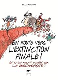 En route vers l'extinction finale !