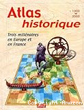 Atlas historique. Trois millénaires en Europe et en France