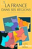 La France dans ses régions. Tome 1