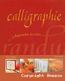 calligraphie : apprendre et créer