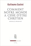 Comment notre monde a cessé d'être chrétien