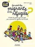 Qui sont les migrants et les réfugiés ?