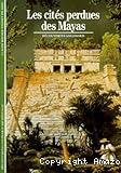 Les Cités perdues des Mayas