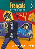 français livre 3e unique à mots ouverts