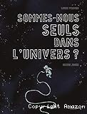 Sommes-nous seuls dans l'Univers ?