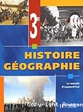 3e histoire géographie, le monde aujourd'hui