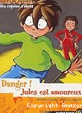 Danger! Jules est amoureux