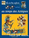 Au temps des Aztèques