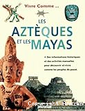 les Aztèques et les Mayas