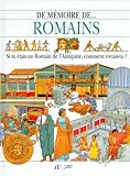 Romains. Si tu étais romain de l'Antiquité, comment vivrais-tu ?