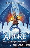 Ambre et les dragons de glace