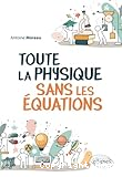 Toute la physique sans les équations