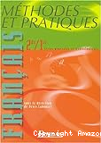 Français méthodes et pratiques 2de ; 1re séries générales et technologiques