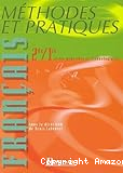 Français méthodes et pratiques 2de ; 1re séries générales et technologiques