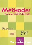 Méthodes pour les objets d'étude français 2e ; 1e