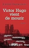 Victor Hugo vient de mourir