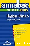 annabac sujet 2005 physique-chimie S (obligatoire et spécialité)
