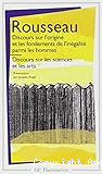 Discours sur l'origine et les fondements de l'inégalité parmi les hommes ; Discours sur les sciences et les arts