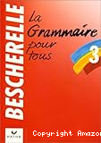 Bescherelle. la grammaire pour tous