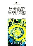 La digestion, le pancréas, la régulation de la glycémie