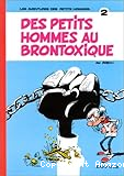 Des petis hommes au Brontoxique