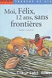 Moi, Félix, 12 ans, sans frontières