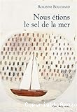 Nous étions le sel de la mer