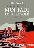 Moi, Fadi le frère volé. Tome 1 (1986-1994)