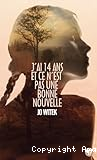 J'ai 14 ans et ce n'est pas une bonne nouvelle