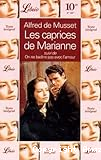 Les caprices de Marianne ; (Suivi de) ; On ne badine pas avec l'amour