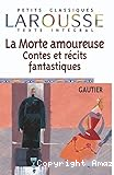 La Morte amoureuse ; Contes et récits fantastiques