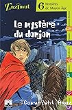 Six histoires de Moyen Âge : le mystère du donjon