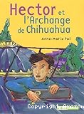 Hector et l'Archange du Chihuahua