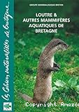 Loutres et autres mammifères aquatiques de Bretagne