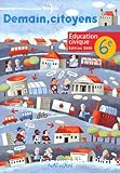 Demain, citoyens : Education civique 6è. Programme 1996, édition 2000.