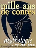 Mille ans de contes, mythologie