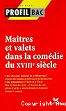 Maîtres et valets dans la comédie du XVIIIè siècle