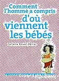 Comment l'homme a compris d'où viennent les bébés