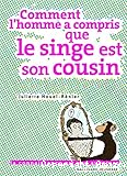 Commment l'homme a compris que le singe est son cousin