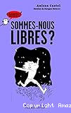 Sommes-nous libres ?